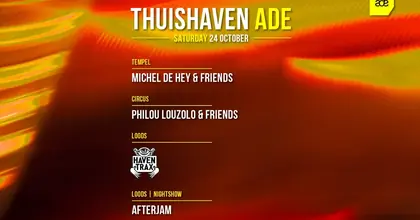 Thuishaven ADE Saturday Day: Michel de Hey & friends, Philou Louzolo & friends and Haven Trax