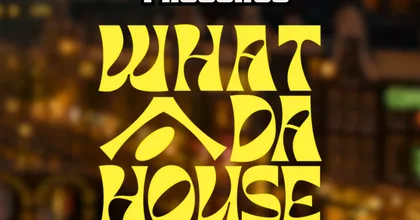 Dennis Cartier presents: WHAT DA HOUSE