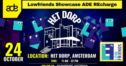 Lowfriends Showcase ADE REcharge